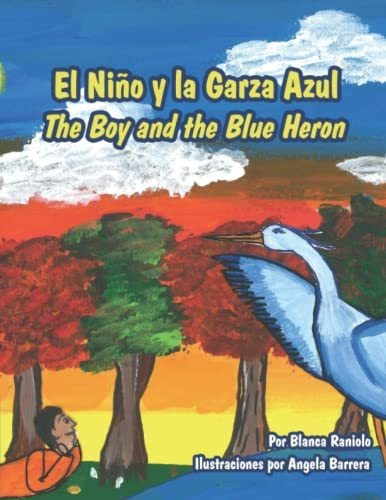 Libro : El Niño Y La Garza Azul - Raniolo, Blanca 