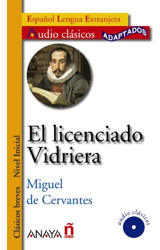 Nuevo Sueña: El Licenciado Vidriera: El Licenciado Vidriera