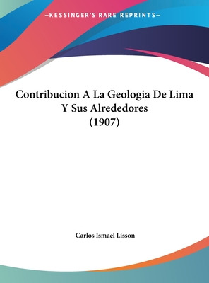 Libro Contribucion A La Geologia De Lima Y Sus Alrededore...