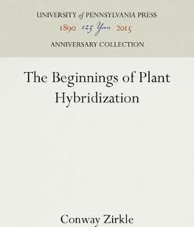 The Beginnings Of Plant Hybridization - Conway Zirkle (ha...