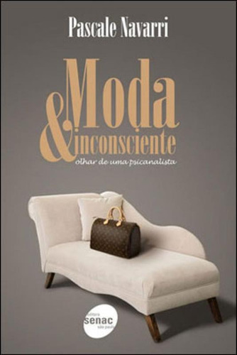 Moda & Inconsciente : Olhar De Uma Psicanalista