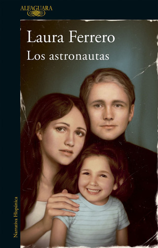 Libro Los Astronautas - Laura Ferrero - Alfaguara