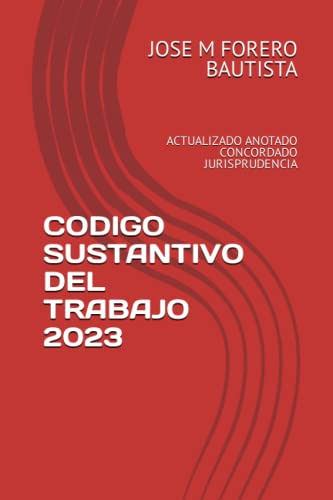 Codigo Sustantivo Del Trabajo 2023: Actualizado Anotado Conc