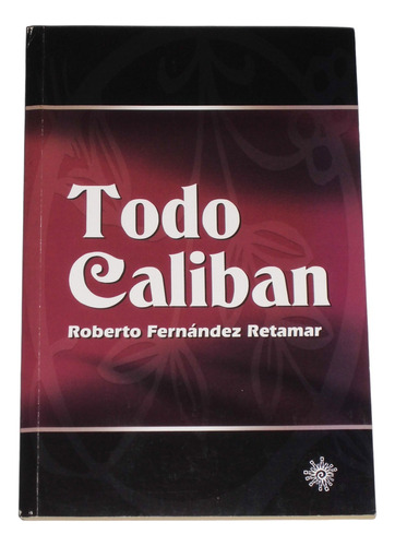 Todo Caliban / Roberto Fernandez Retamar