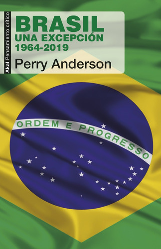 Brasil. Una Excepcion 1964 - 2019 - Perry Anderson