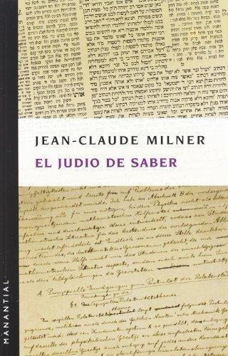 El Judio De Saber - Jean Claude Milner - Manantial