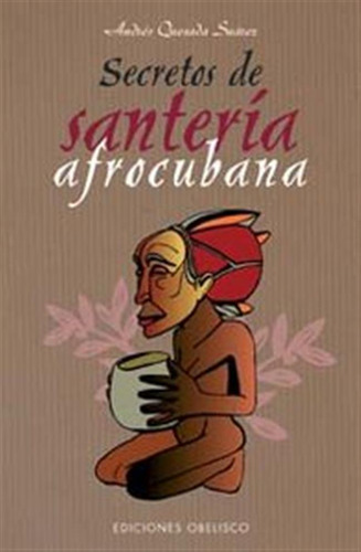 Secretos De Santeria Afrocubana - Quesada,andres