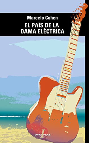 El Pais De La Dama Electrica - Cohen Marcelo