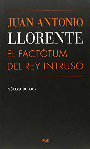 Libro Juan Antonio Llorenteel Factotum Del Rey De Dufour Ger