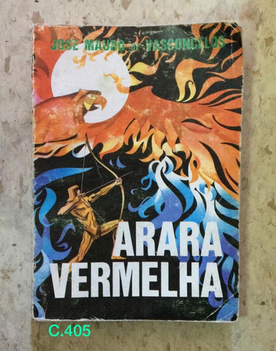 José Mauro De Vasconcelos / Arara Vermelha (Usado)