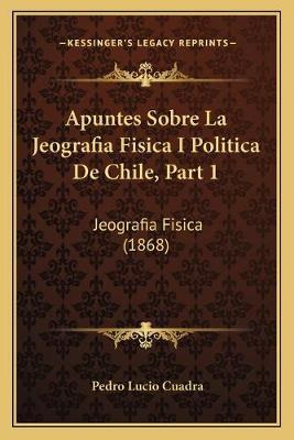 Libro Apuntes Sobre La Jeografia Fisica I Politica De Chi...