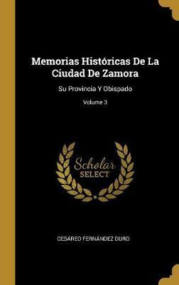 Libro Memorias Historicas De La Ciudad De Zamora - Cesare...