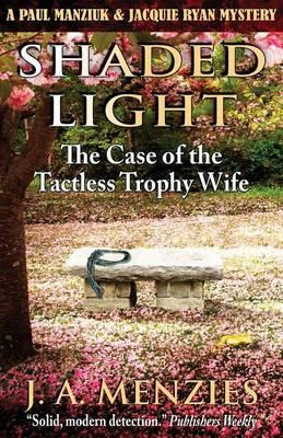 Libro Shaded Light : The Case Of The Tactless Trophy Wife...