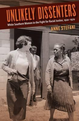 Libro Unlikely Dissenters : White Southern Women In The F...