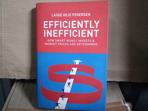 Efficiently Inefficient. Lasse Heje Pedresen .  2015