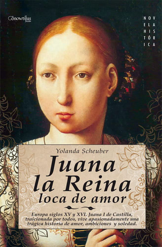 Juana La Reina, Loca De Amor: Europa, Siglos Xv Y Xvi. Juana