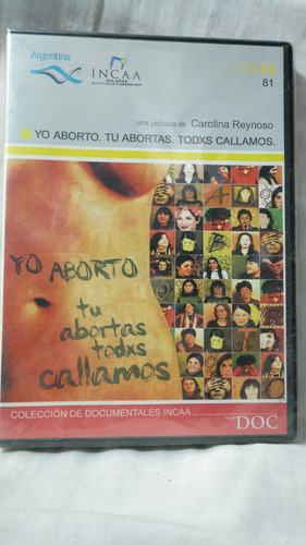 Dvd Yo Aborto Tu Abortas Todxes Callamos C. Reynoso Incaa