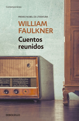 Cuentos reunidos, de Faulkner, William. Serie Contemporánea Editorial Debolsillo, tapa blanda en español, 2015