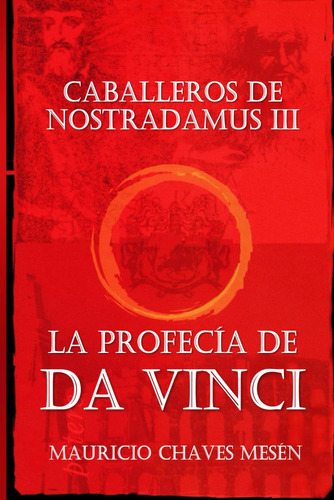 Libro: Caballeros De Nostradamus Iii. La Profecía De Da Vinc