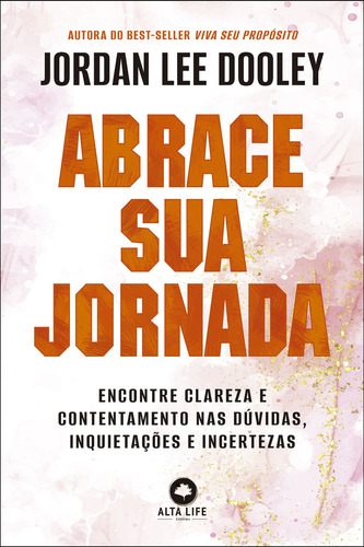 Abrace Sua Jornada, De Jordan Lee Dooley. Editora Alta Life, Capa Mole Em Português