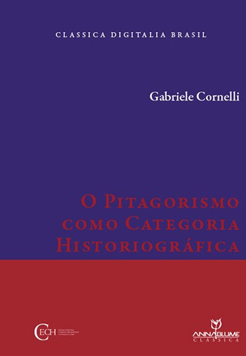 O Pitagorismo Como Categoria Historiográfica, De Gabriele Cornelli. Editora Annablume Em Português