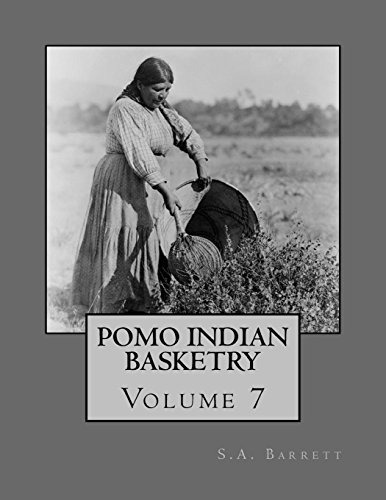 Pomo Indian Basketry Volume 7