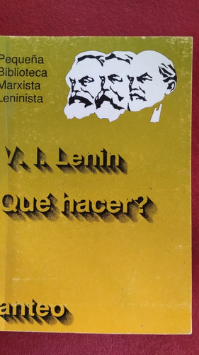 V. I. Lenin Que Hacer? De Pequeña Bib. Marxista Leninista