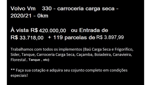 Volvo Vm 330-carroceria Carga Seca, Tanque Ou Caçamba Okm