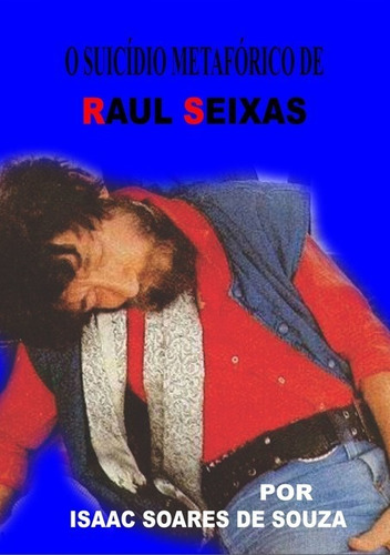 Livro O Suicídio Metafórico De Raul Seixas