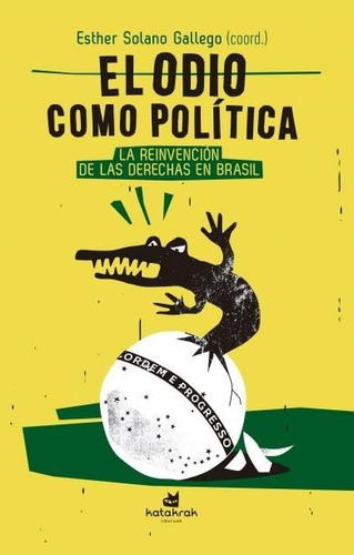 El Odio Como Politica. Esther Solano Gallego. Katakrak