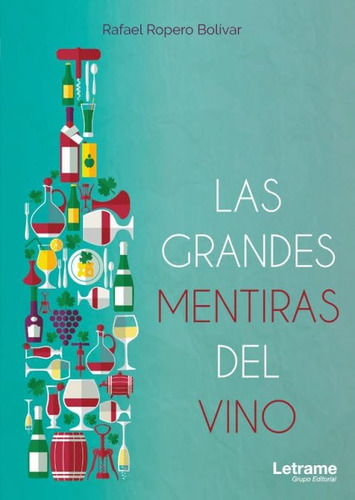 Libro: Las Grandes Mentiras Del Vino (spanish Edition)