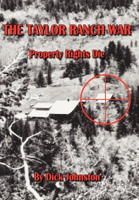 Libro The Taylor Ranch War: Property Rights Die - Johnsto...