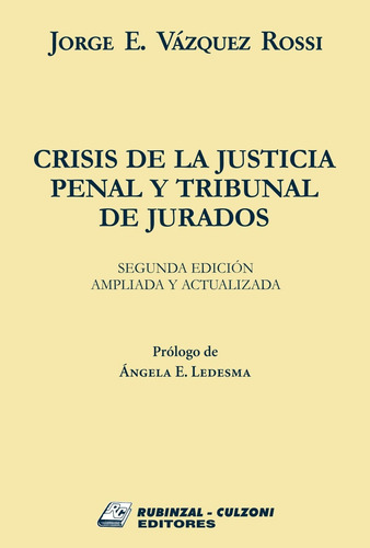 Crisis De La Justicia Penal Y Tribunal De Jurados, De Vazquez Rossi Jorge E. Editorial Rubinzal, Edición 2 En Español, 2016