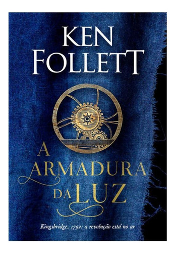 A Armadura Da Luz (kingsbridge  Livro 5) - Vol. 5