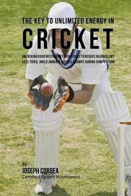 Libro The Key To Unlimited Energy In Cricket : Unlocking ...