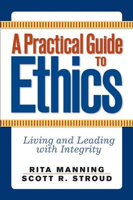Libro A Practical Guide To Ethics: Living And Leading Wit...
