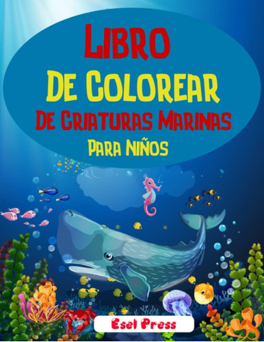 Libro: Libro De Colorear De Criaturas Marinas Para Niños: ¡u
