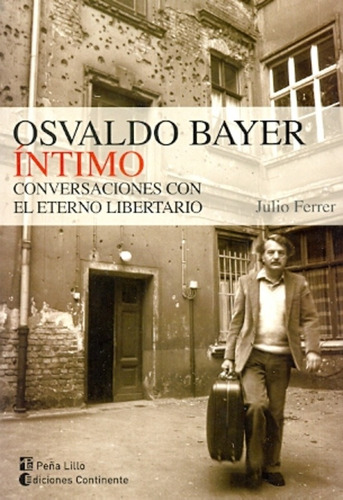 Osvaldo Bayer Intimo - Julio Ferrer