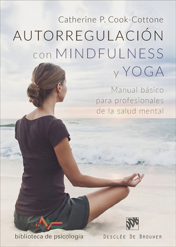 Autorregulacion Mindfulness Yoga de Catherine P. Cook-Cottone Editorial Desclee