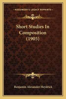 Libro Short Studies In Composition (1905) - Heydrick, Ben...