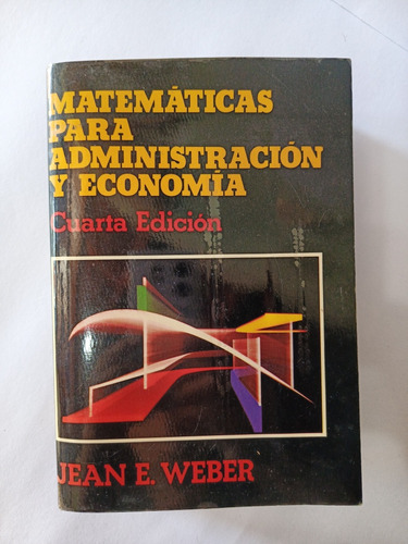 Libro Matemáticas Para Administración Y Economía Jean Weber 