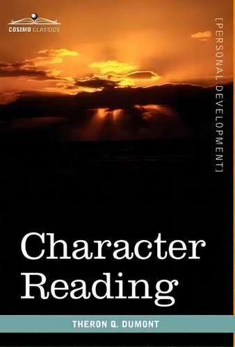 Character Reading, De Theron Q Dumont. Editorial Cosimo Classics, Tapa Dura En Inglés