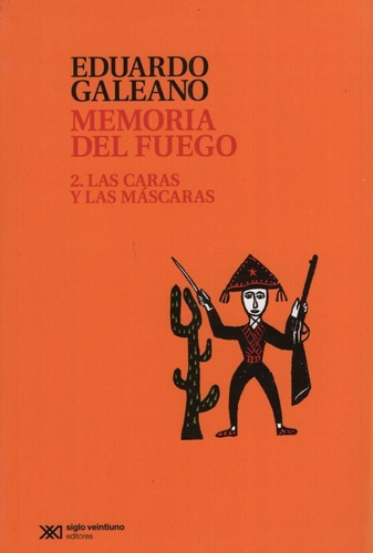 Memoria Del Fuego 2: Las Caras Y Las Mascaras