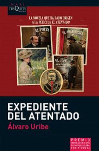 Expediente del atentado, de Uribe, Álvaro. Serie Maxi Editorial Tusquets México, tapa blanda en español, 2010