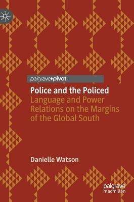 Libro Police And The Policed : Language And Power Relatio...