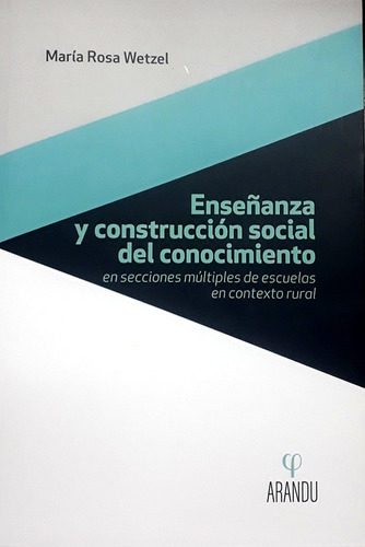 Enseñanza Y Construcción Social Del Conocimiento - María Ros