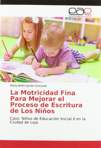 Libro: La Motricidad Fina Para Mejorar El Proceso De Escritu