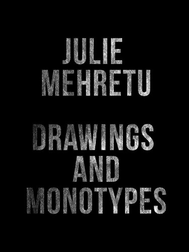 Libro: Julie Mehretu: Desenhos E Monotipias