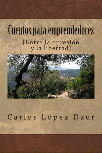 Cuentos Para Emprendedores, De Lopez Dzur, Carlos. Editorial Createspace, Tapa Blanda En Español