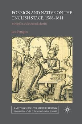 Libro Foreign And Native On The English Stage, 1588-1611 ...